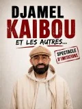 Visuel de spectacle de Djamel Kaibou et les Autres...