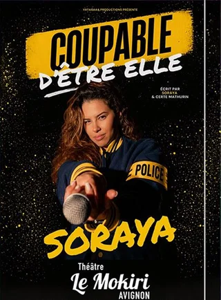 Affiche de Lundi Découverte : Soraya - Coupable d'être Elle avec Soraya