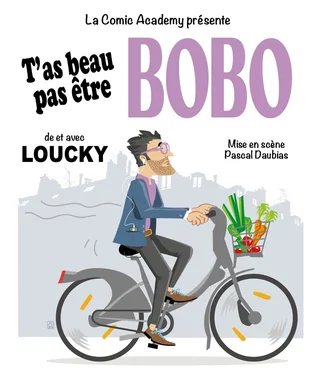 Affiche de T'as beau pas être bobo avec Loucky