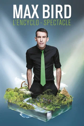 Affiche de L'Encyclo-Spectacle avec Max Bird