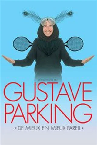 Affiche de de Mieux en Mieux Pareil avec Gustave Parking