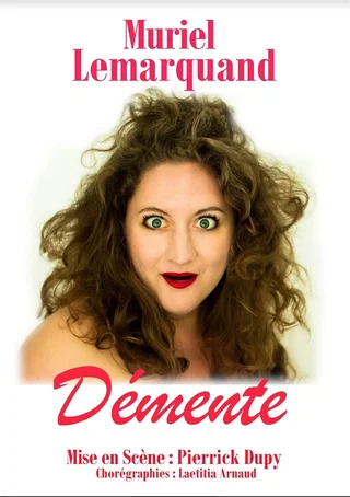 Affiche de Démente ! avec Muriel Lemarquand