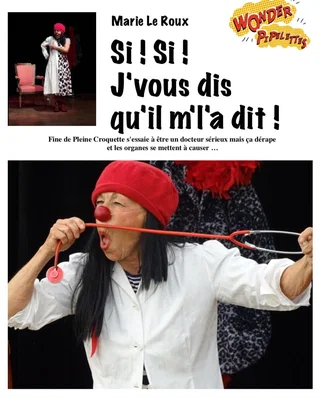 Affiche de Dr Marie Le Roux dans Si ! Si ! J'vous dis qu'il m'l'a dit ! avec Marie Le Roux