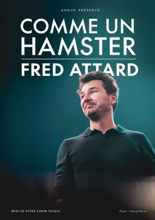 Affiche de Comme un hamster avec Fred Attard