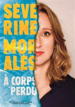 Affiche de A corps perdu avec Séverine Moralès