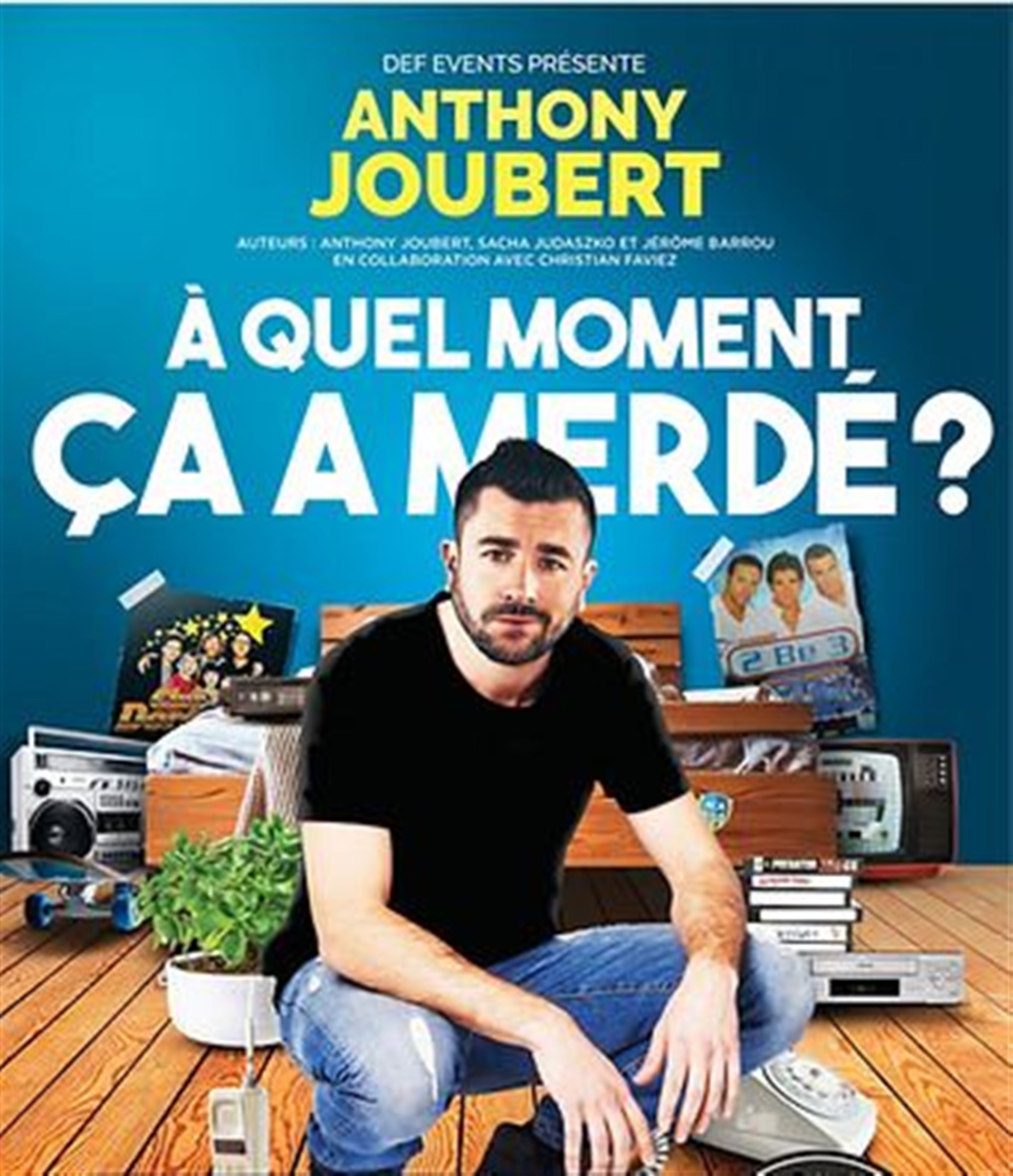 Anthony Joubert dans A quel moment ça a merdé ?
