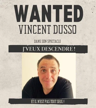 Affiche de J'veux descendre ! avec Vincent Dusso