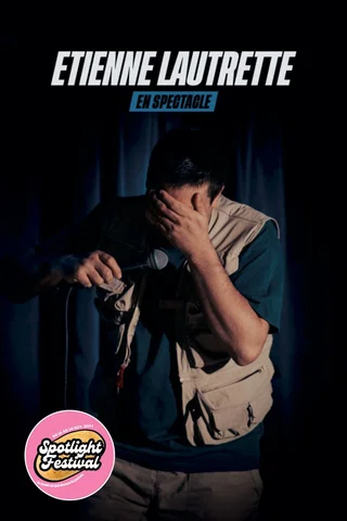 Affiche de Etienne Lautrette en Spectacle avec Etienne Lautrette