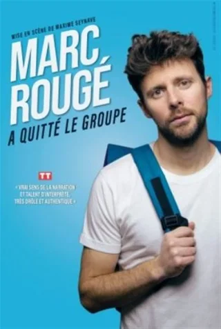 Affiche de Marc Rougé A Quitté le Groupe (tournée) avec Marc Rougé