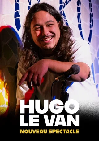 Hugo Le Van nouveau spectacle