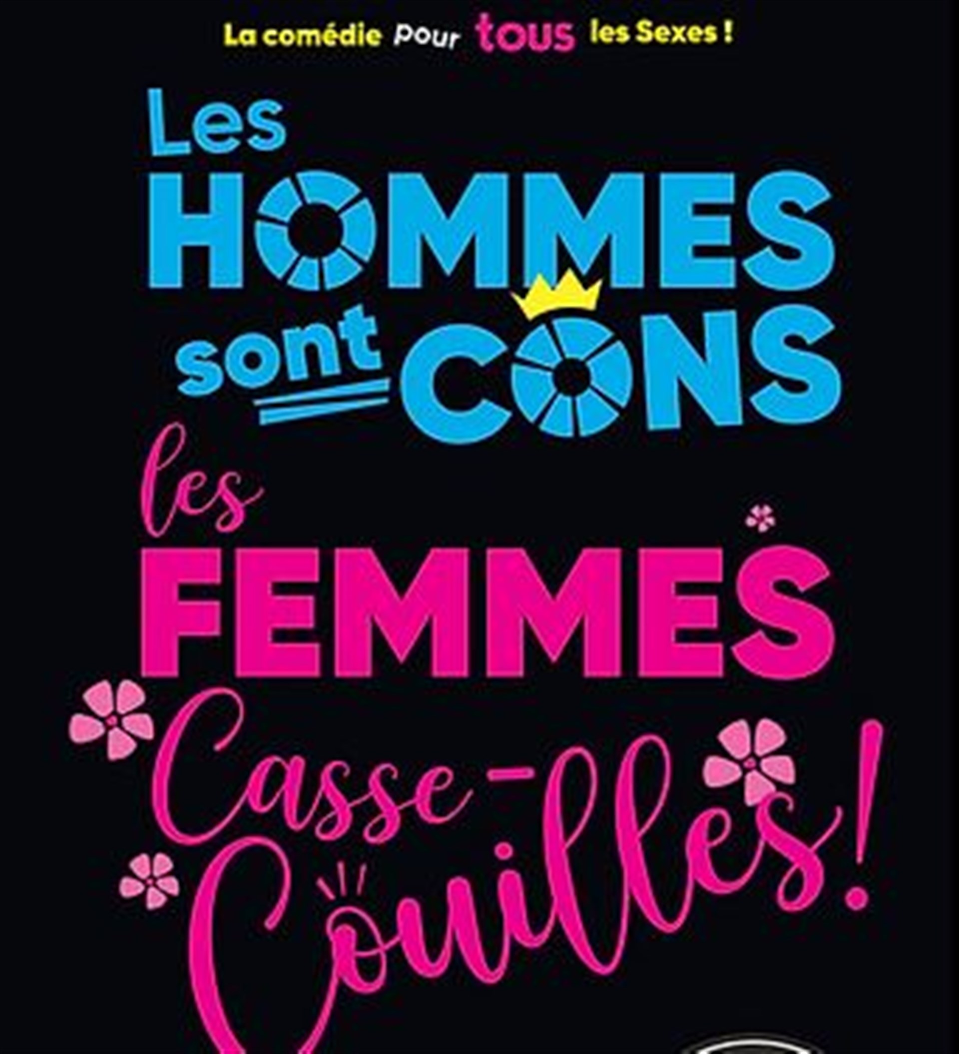 Les hommes sont cons, les femmes casse-couilles !