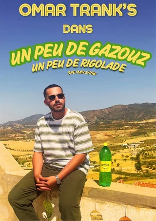 Affiche de Un peu d'gazouz un peu d'rigolade ! avec Omar Tranks