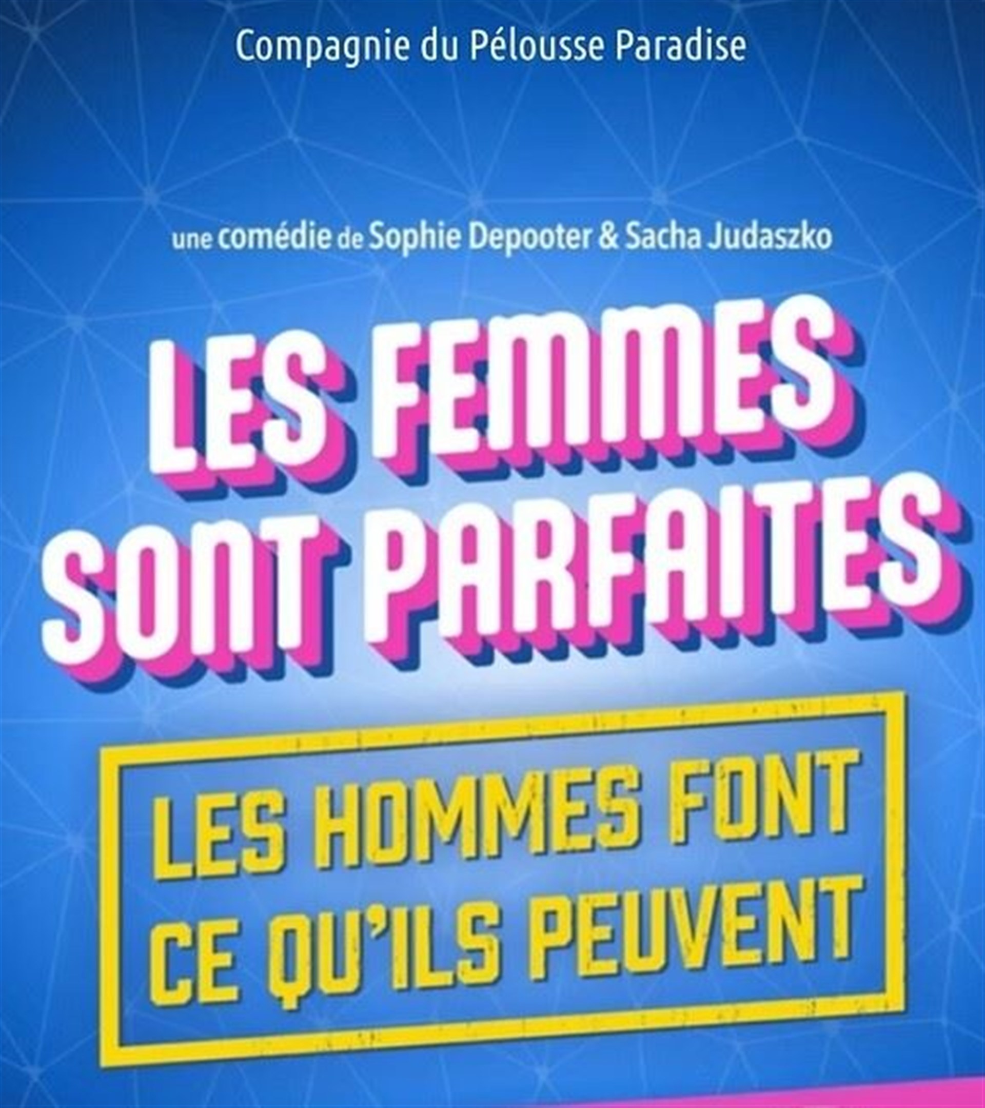 Les femmes sont parfaites, les hommes font ce qu'ils peuvent