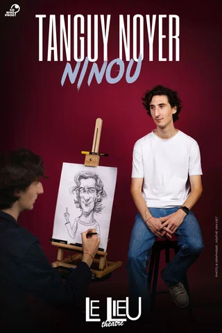 Affiche de Ninou avec Tanguy Noyer