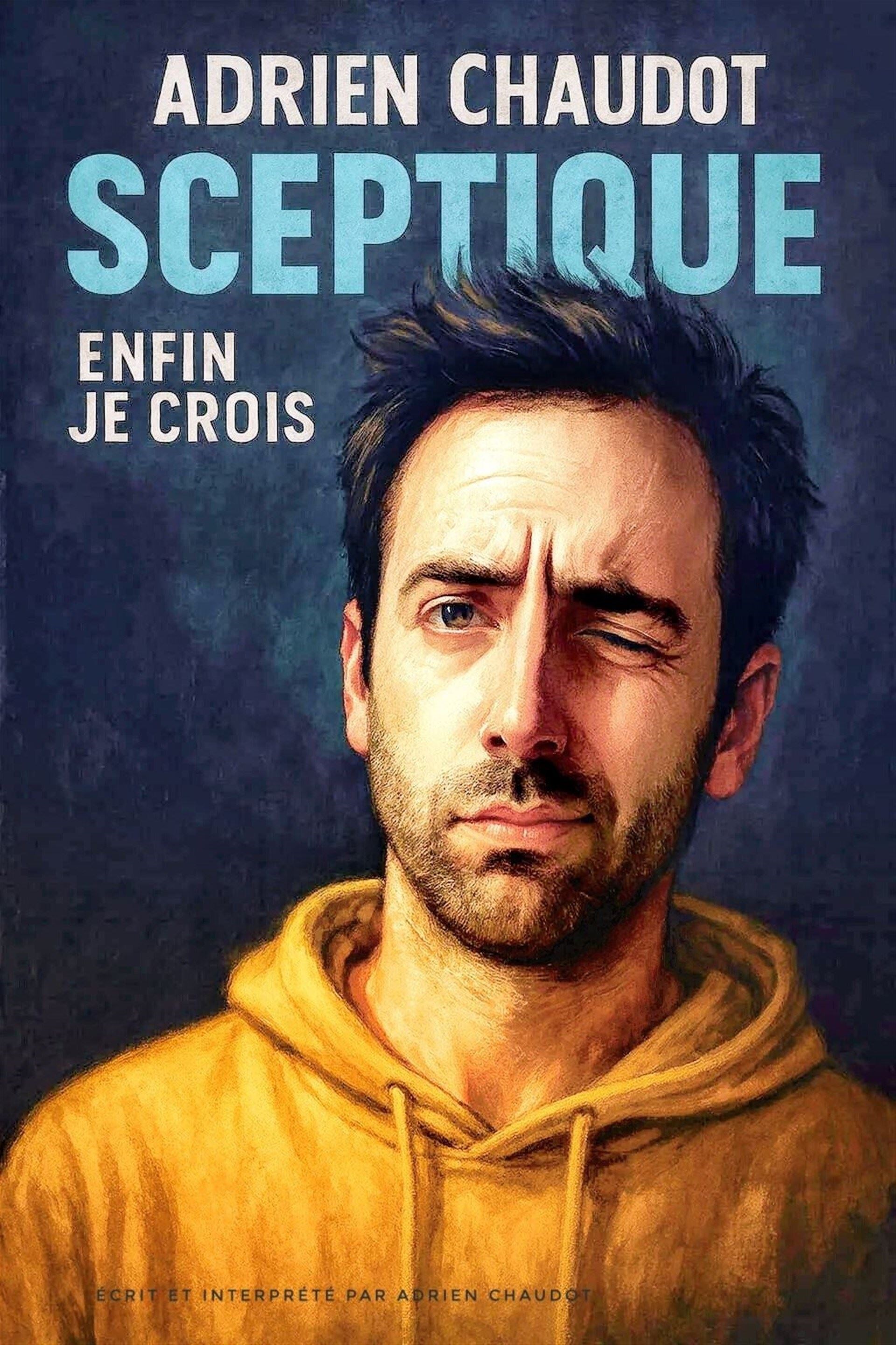 Adrien Chaudot dans Sceptique, enfin je crois