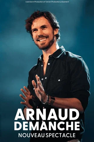 Affiche de Arnaud Demanche Nouveau spectacle avec Arnaud Demanche