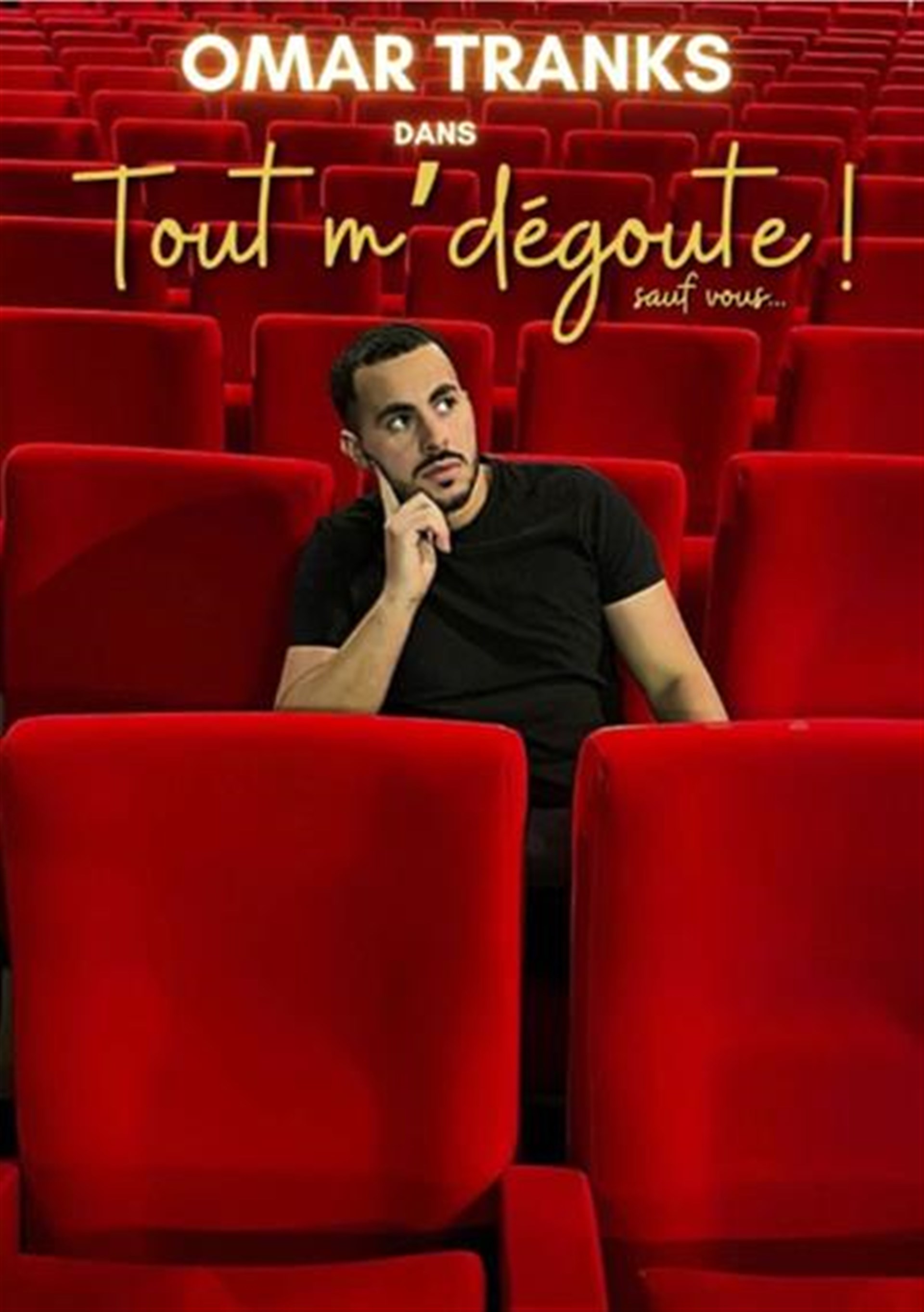 Omar Tranks dans Tout m'dégoute ! Sauf vous...