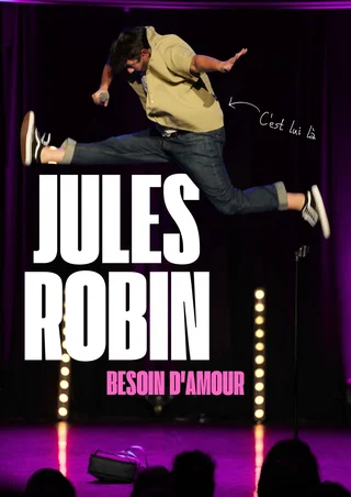 Affiche de Besoin d'Amour avec Jules Robin