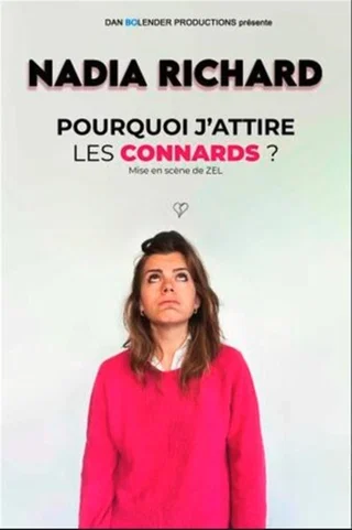 Affiche de Pourquoi J'Attire les Connards ? avec Nadia Richard