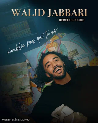 Affiche de N'oublie pas qui tu es avec Walid Jabbari