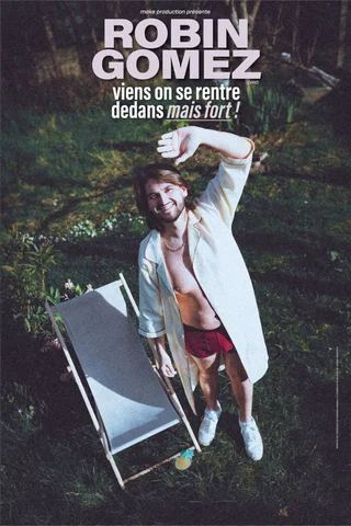 Affiche de Viens on se rentre dedans mais fort ! avec Robin Gomez