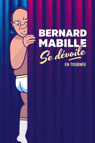 Affiche de Bernard Mabille Se Devoile avec Bernard Mabille