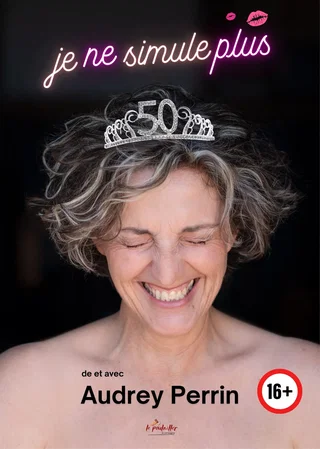 Affiche de Je Ne Simule Plus avec Audrey Perrin