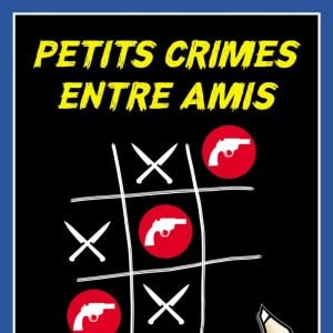 Petits Crimes entre Amis