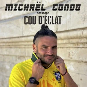 Affiche de Michaël Condo - Cou d'éclat