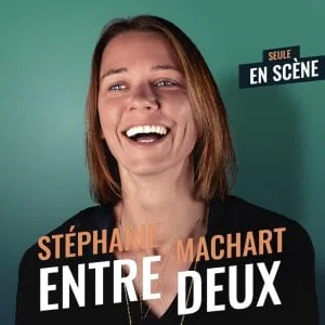 Affiche de Stéphanie Machart - Entre Deux