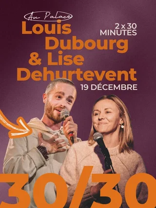 Affiche de Lise Dehurtevent / Louis Dubourg - 30 minutes chacun