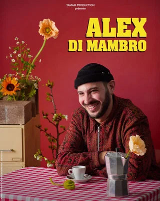 Affiche de Alex Di Mambro - Spectacle Entier