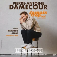 Affiche de Jamais Trop Tard avec Pierre-Antoine Damecour