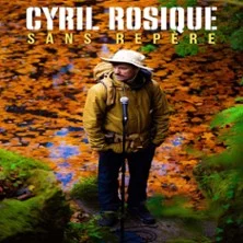 Affiche de Sans Repère avec Cyril Rosique