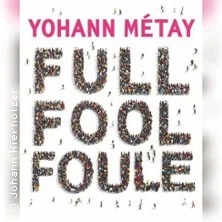 Affiche de Full Fool Foule avec Yohann Metay