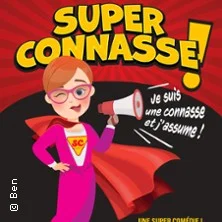 Affiche de Super Connasse ! Je Suis une Connasse et J’Assume !