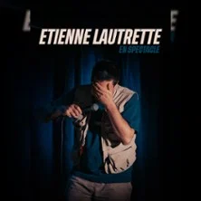 Affiche de Etienne Lautrette en Spectacle