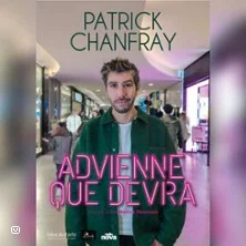 Affiche de Patrick Chanfray - Advienne que Devra