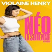 Affiche de Néo Lesbienne etc avec Violaine Henry