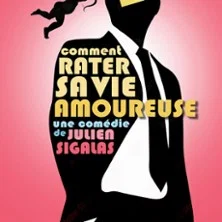 Affiche de Comment Rater sa Vie Amoureuse ?
