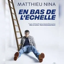 Affiche de Matthieu Nina dans "En bas de l'échelle"