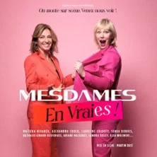 Affiche de Mesdames en Vraies ! On Monte sur Scène-Venez nous voir !