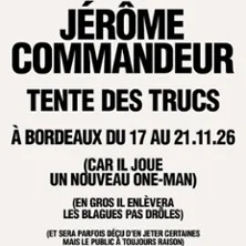 Affiche de Jérôme Commandeur Tente des Trucs