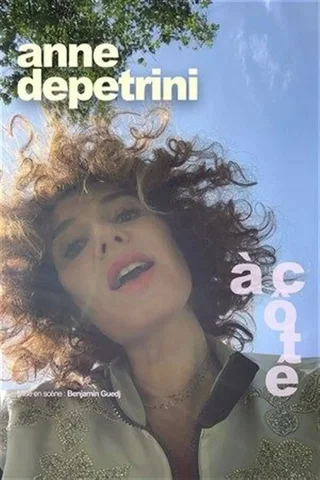 Affiche de Anne Depetrini dans À côté
