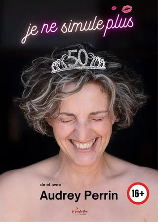 Affiche de Audrey Perrin dans Je ne simule plus