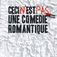 Affiche de Ceci n'Est Pas Une Comédie Romantique avec Ceci N'est pas une Comédie Romantique