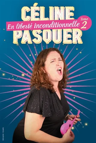 Affiche de Céline Pasquer dans En liberté inconditionnelle - tome 2