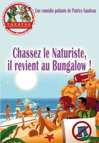 Affiche de Chassez le naturiste, il revient au bungalow !