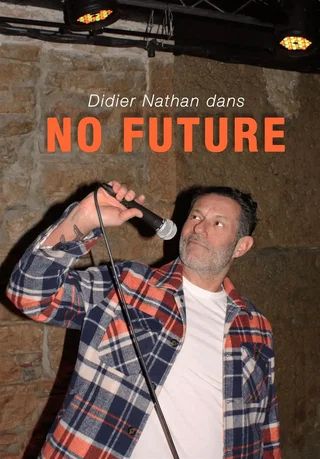Affiche de Didier Nathan dans No Future