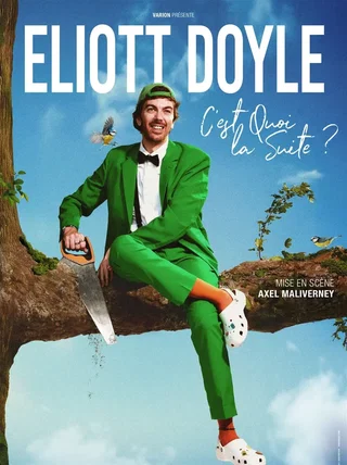 Affiche de Eliott Doyle dans C'est Quoi la Suite ?